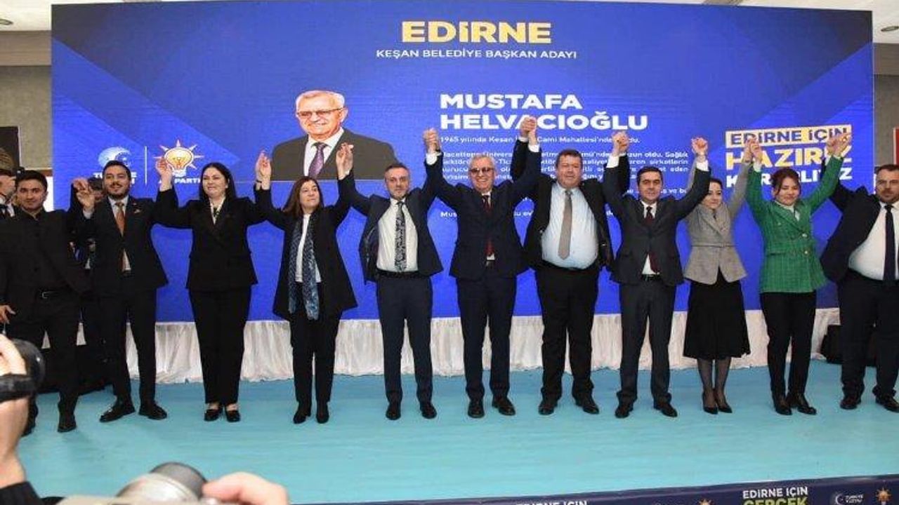 AK Parti’nin Edirne ilçe ve belde belediye başkan adayları açıklandı