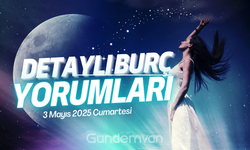 3 Mayıs 2025 Cumartesi Günlük Burç Yorumları: Gökyüzü Size Ne Söylüyor?