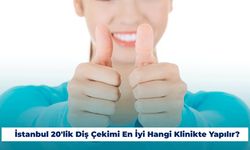 İstanbul 20'lik Diş Çekimi En İyi Hangi Klinikte Yapılır?