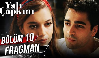 Yalı Çapkını 10. Bölüm Fragman