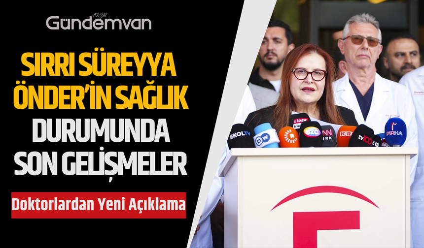 Sırrı Süreyya Önder’in Sağlık Durumunda Son Gelişmeler