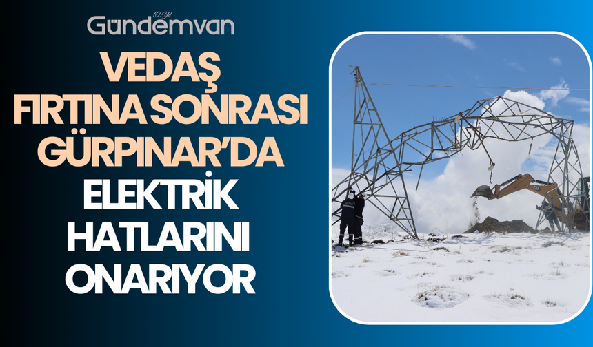 VEDAŞ, Fırtına Sonrası Gürpınar’da Elektrik Hatlarını Onarıyor